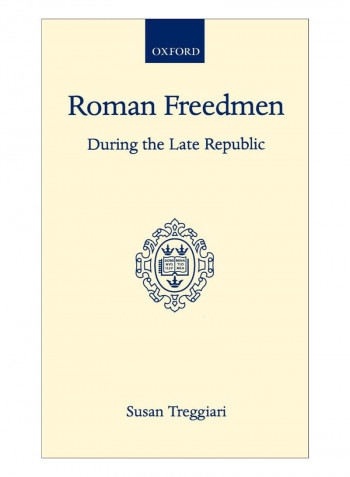 Roman Freedmen During The Late Republic Hardcover