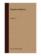 Organic Syntheses, Volume 75 Hardcover 75th