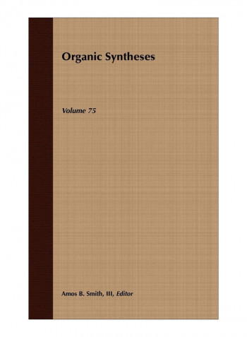 Organic Syntheses, Volume 75 Hardcover 75th