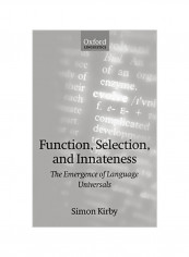 Function, Selection, and Innateness: The Emergence of Language Universals Hardcover