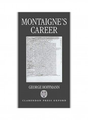 Montaigne's Career Hardcover English by George Hoffmann