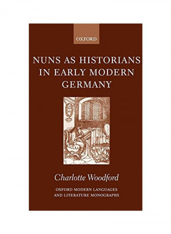 Nuns As Historians In Early Modern Germany Hardcover