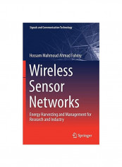 Wireless Sensor Networks: Energy Harvesting And Management For Research And Industry Hardcover 1