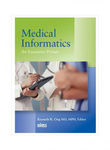 Medical Informatics : An Executive Primer Paperback 3