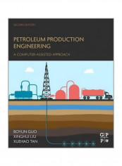 Petroleum Production Engineering Hardcover 2