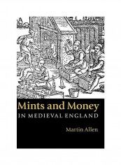 Mints And Money In Medieval England Hardcover