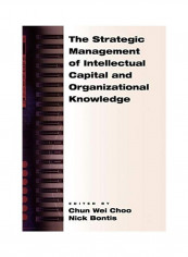 The Strategic Management of Intellectual Capital and Organizational Knowledge Paperback