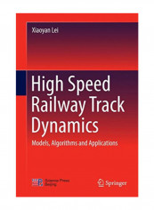 High Speed Railway Track Dynamics: Models, Algorithms And Applications Hardcover