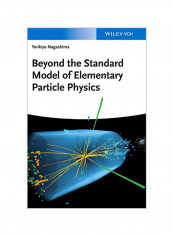 Beyond The Standard Model Of Elementary Particle Physics Hardcover