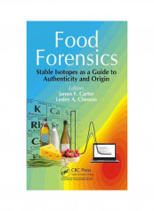 Food Forensics: Stable Isotopes As A Guide To Authenticity And Origin Hardcover
