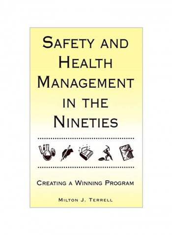 Safety and Health Management in the Nineties: Creating a Winning Program Hardcover
