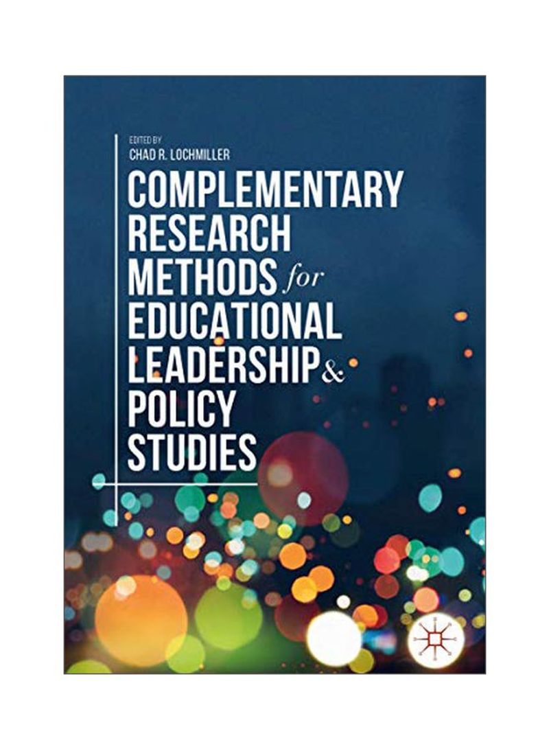 Complementary Research Methods For Educational Leadership And Policy Studies Hardcover
