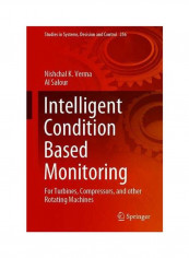 Intelligent Condition Based Monitoring: For Turbines, Compressors, And Other Rotating Machines Hardcover 1