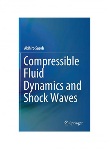 Compressible Fluid Dynamics And Shock Waves Hardcover