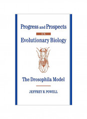 Progress And Prospects In Evolutionary Biology: The Drosophila Model Hardcover