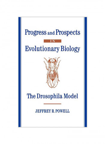 Progress And Prospects In Evolutionary Biology: The Drosophila Model Hardcover