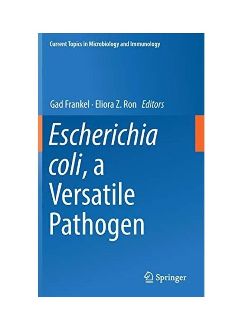 Escherichia Coli A Versatile Pathogen Hardcover English by Gad Frankel