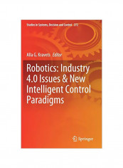 Robotics: Industry 4.0 Issues And New Intelligent Control Paradigms Hardcover