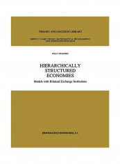 Hierarchically Structured Economies: Models With Bilateral Exchange Institutions Hardcover
