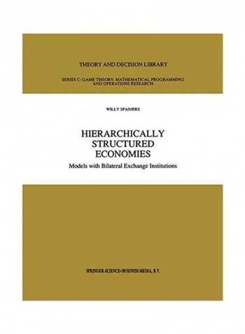 Hierarchically Structured Economies: Models With Bilateral Exchange Institutions Hardcover
