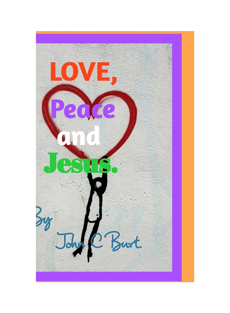 Love, Peace And Jesus. Hardcover