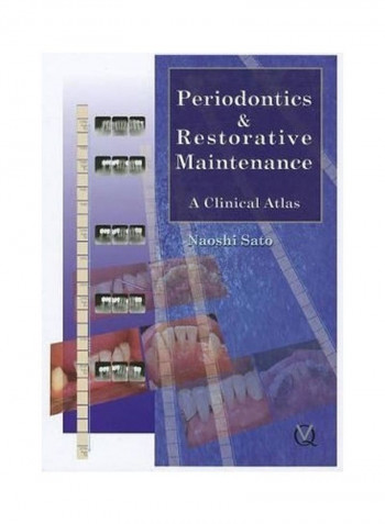 Periodontics And Restorative Maintenance: A Clinical Atlas Hardcover English by Naoshi Sato
