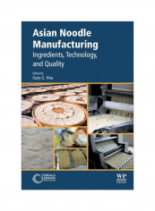 Asian Noodle Manufacturing: Ingredients, Technology, And Quality Paperback