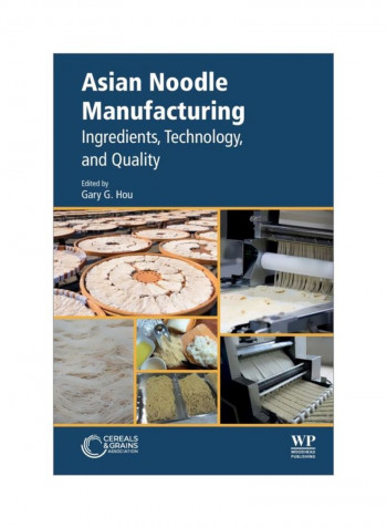 Asian Noodle Manufacturing: Ingredients, Technology, And Quality Paperback