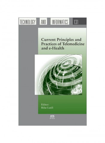 Current Principles And Practices Of Telemedicine And E-Health Hardcover