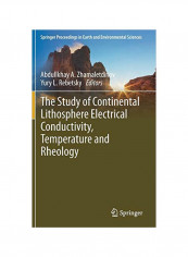 The Study Of Continental Lithosphere Electrical Conductivity, Temperature And Rheology Hardcover