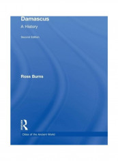 Damascus: A History Hardcover English by Ross Burns