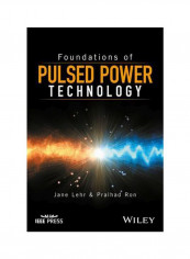 Foundations Of Pulsed Power Technology Hardcover