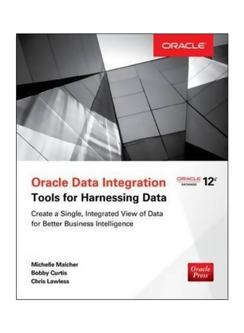Oracle Data Integration: Tools For Harnessing Data Paperback