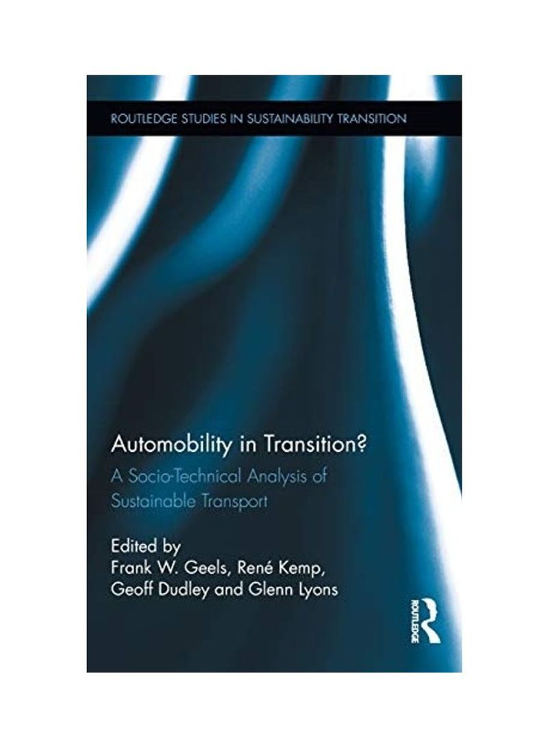 Automobility in Transition?: A Socio-Technical Analysis of Sustainable Transport Hardcover English by Frank W. Geels
