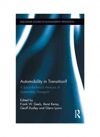 Automobility in Transition?: A Socio-Technical Analysis of Sustainable Transport Hardcover English by Frank W. Geels