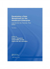 Developing A Data Warehouse For The Healthcare Enterprise : Lessons From The Trenches Hardcover 3