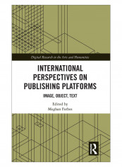 International Perspectives On Publishing Platforms Hardcover 1st Edition