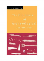 Elements Of Archaeological Conservation Hardcover