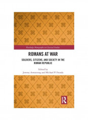 Romans At War: Soldiers, Citizens, And Society In The Roman Republic Hardcover English