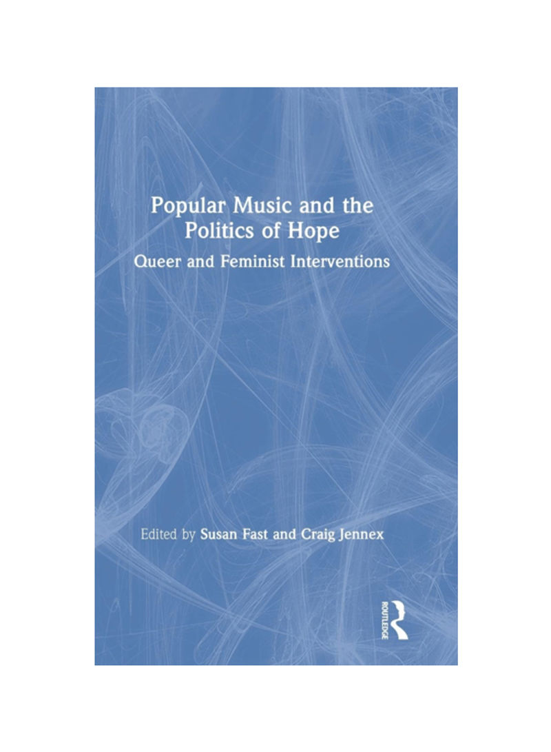 Popular Music And The Politics Of Hope: Queer And Feminist Interventions Hardcover