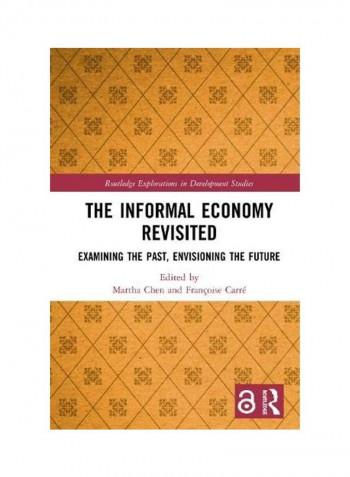 The Informal Economy Revisited: Examining The Past, Envisioning The Future Hardcover