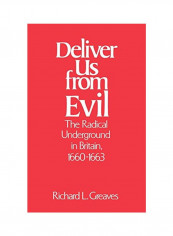 Deliver Us From Evil: The Radical Underground In Britain, 1660-1663 Hardcover