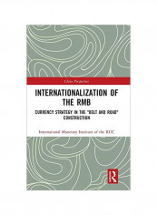 Internationalization Of The RMB: Currency Strategy In The "Belt And Road" Construction Hardcover