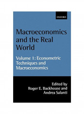 Macroeconomics and the Real World: Volume 1: Econometric Techniques and Macroeconomics Hardcover