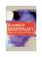 In Search Of Hospitality: Theoretical Perspective And Debates Hardcover