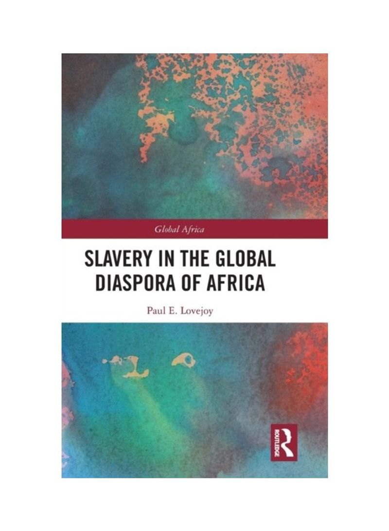 Slavery In The Global Diaspora Of Africa Hardcover English by Paul E. Lovejoy - 2019