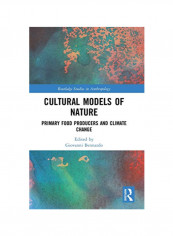Cultural Models Of Nature: Primary Food Producers And Climate Change Hardcover 1