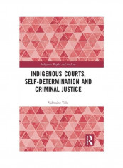 Indigenous Courts, Self-Determination And Criminal Justice Hardcover الإنجليزية by Valmaine Toki