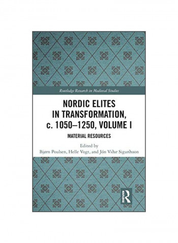 Nordic Elites In Transformation, C. 1050-1250, Volume I: Material Resources Hardcover
