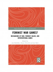 Feminist War Games?: Mechanisms Of War, Feminist Values, And Interventional Games Hardcover الإنجليزية - 2019